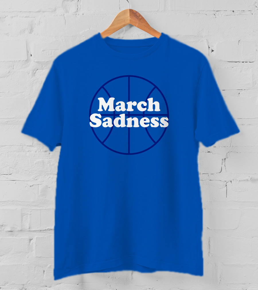 March Sadness Basketball Kentucky Fans Shop Local Kentucky Merch T-Shirt