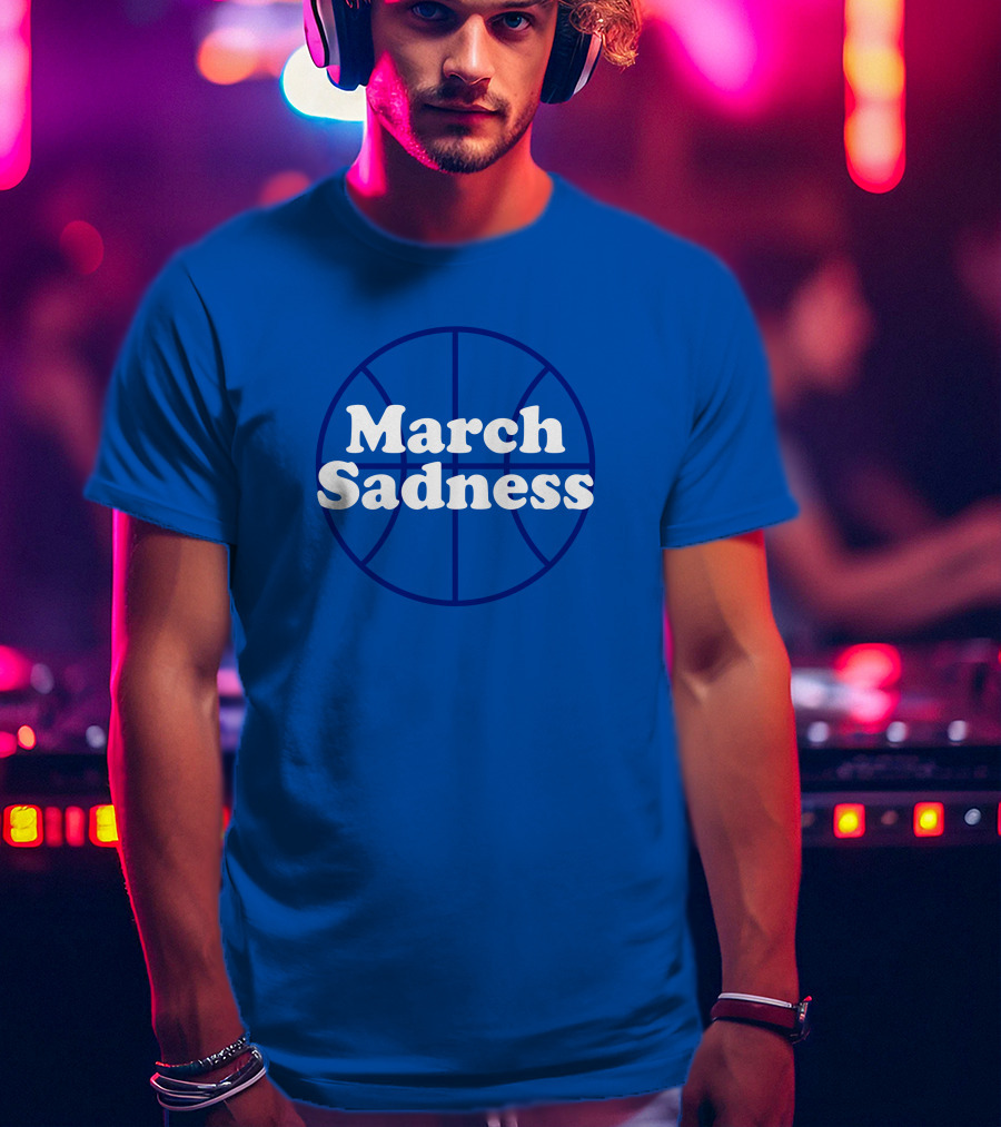 March Sadness Basketball Kentucky Fans Shop Local Kentucky Merch T-Shirt