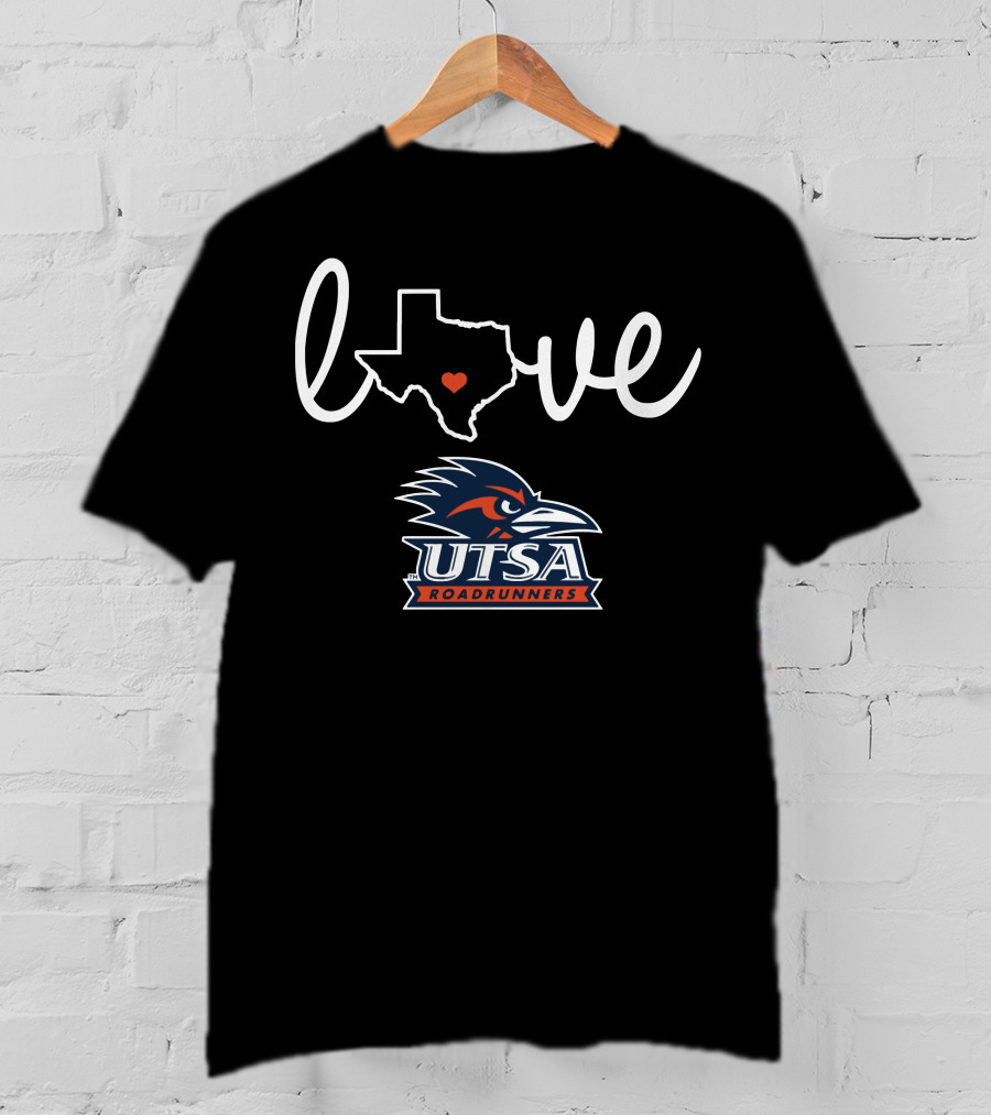 Love Texas UTSA Roadrunners T-Shirt