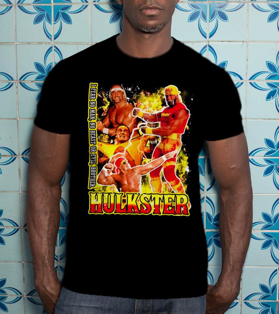 Hulk Hogan Hulkster I Fear No Man No Beast Or Evil Brother Wwf Wrestling T-Shirt