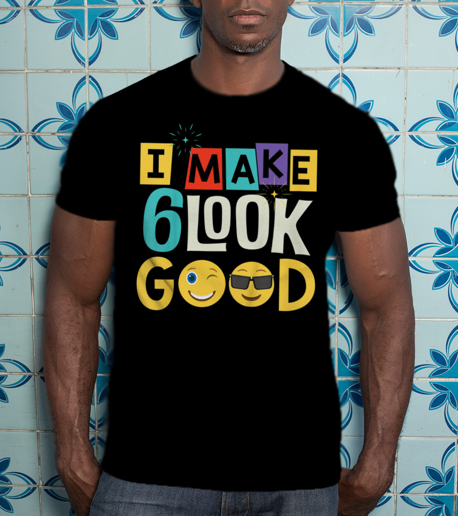 I Make 6 Look Good Emoji Celebration For Kids Six Year Old Birthday T-Shirt