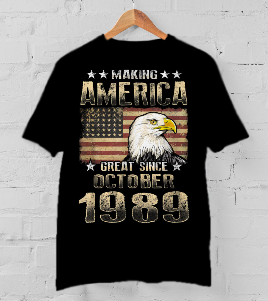 Making America Great Since October 1989 Eagle Flag Stars T-Shirt
