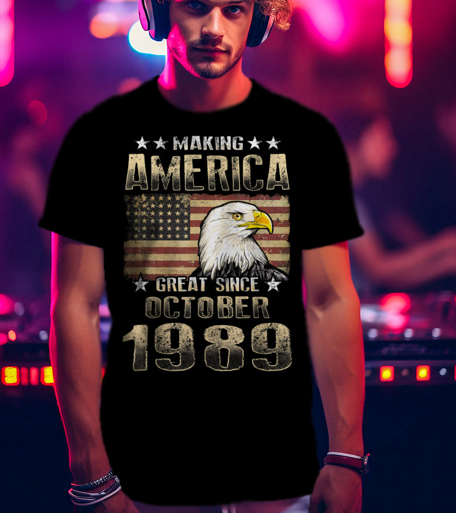 Making America Great Since October 1989 Eagle Flag Stars T-Shirt