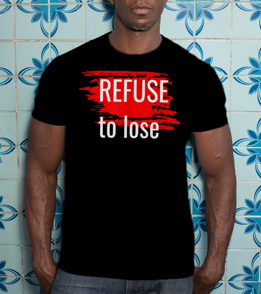 Refuse To Lose Motivational Sports Red Paint Streaks T-Shirt