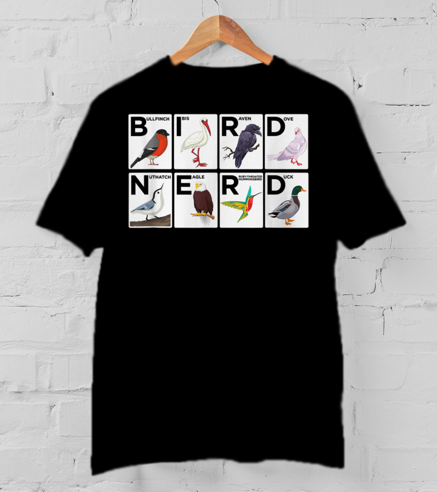 BIRD NERD Bullfinch Ibis Raven Dove Nuthatch Eagle Hummingbird Duck T-Shirt