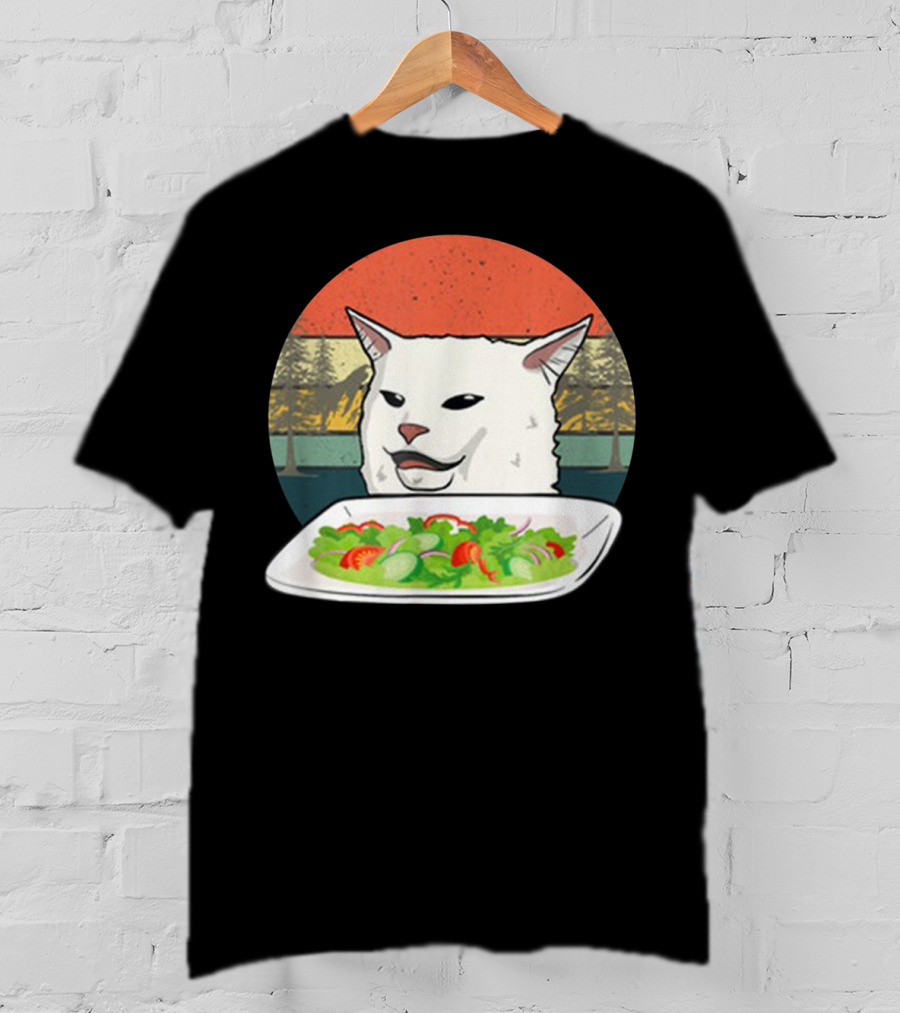 Cat Meme Woman Yelling At Table Dinner Funny Salad T-Shirt