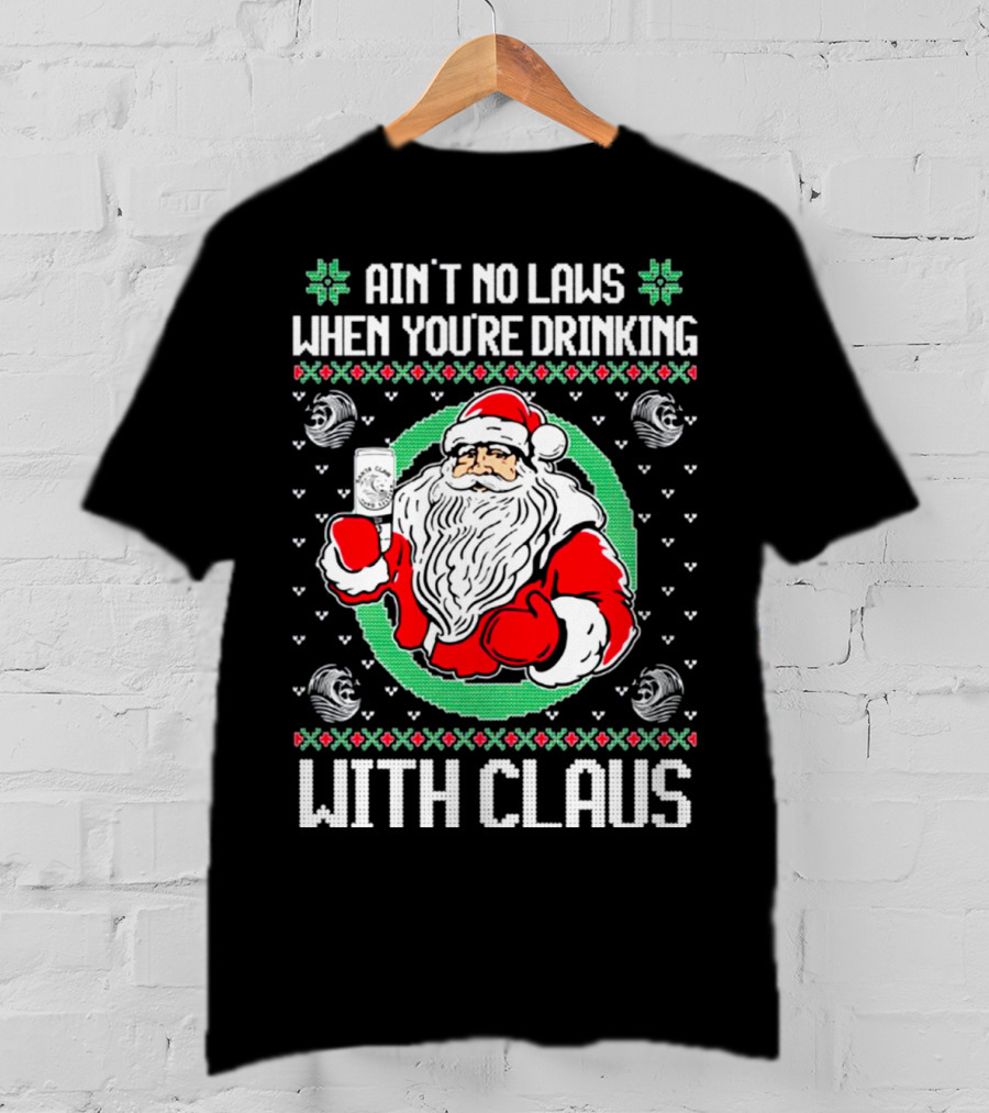 Ain't No Laws When You're Drinking With Claus Santa Holding Drink Holiday T-Shirt