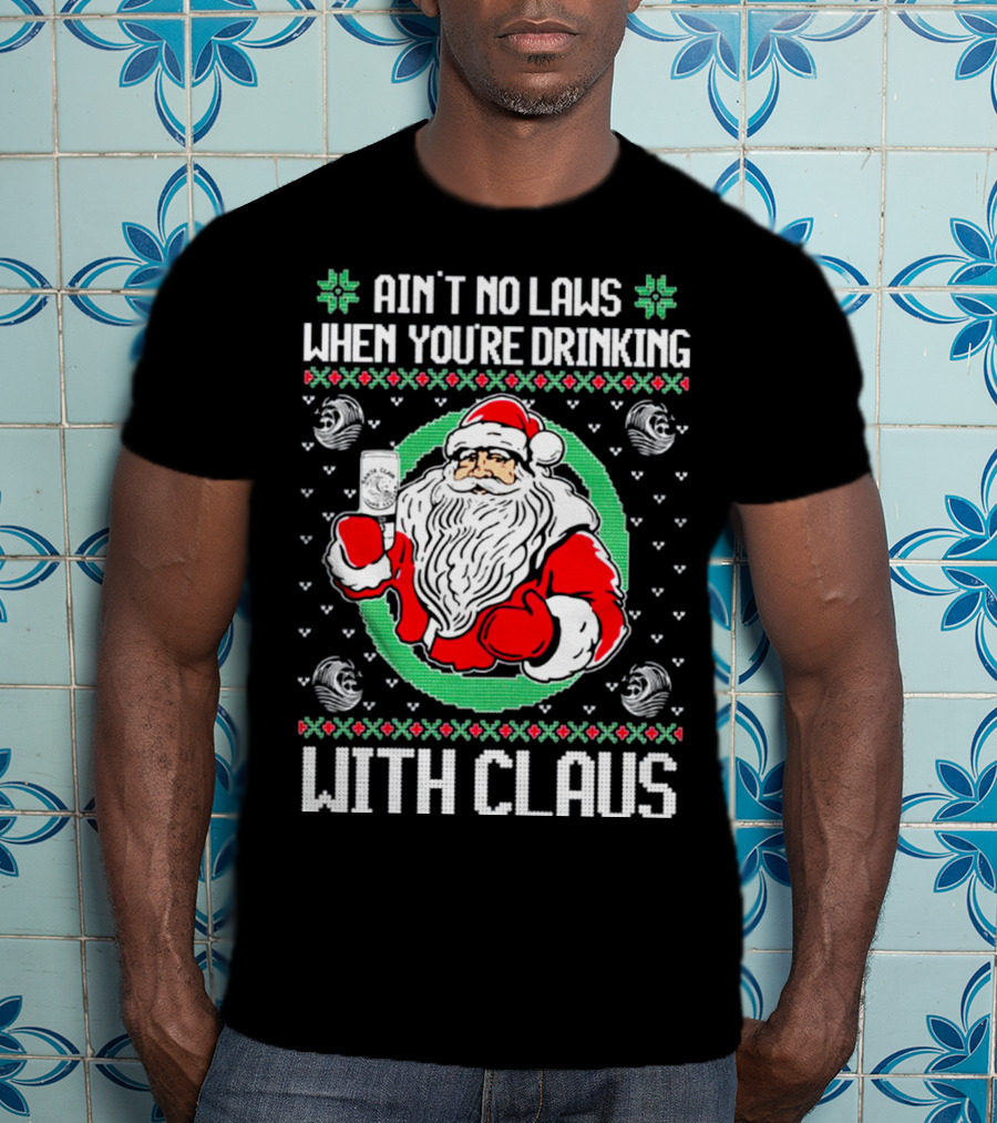 Ain't No Laws When You're Drinking With Claus Santa Holding Drink Holiday T-Shirt