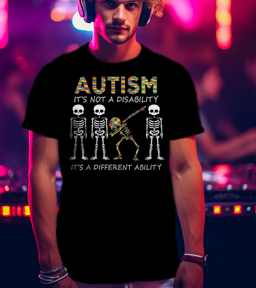 Autism It's Not A Disability Dabbing Skeleton It's A Different Ability T-Shirt