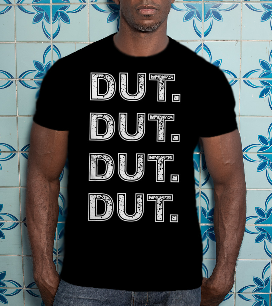 DUT DUT DUT DUT Marching Band Drumline Rhythm T-Shirt