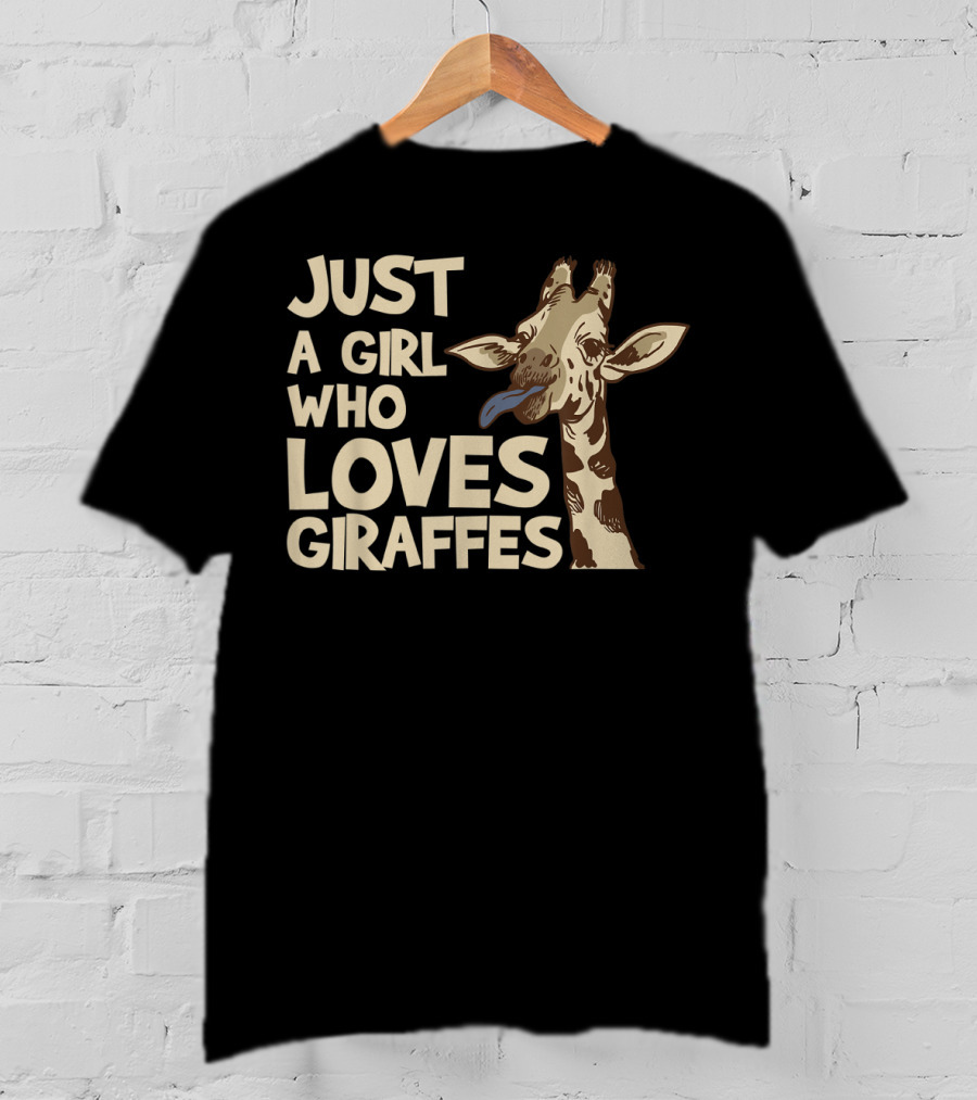 Just A Girl Who Loves Giraffes Giraffe T-Shirt