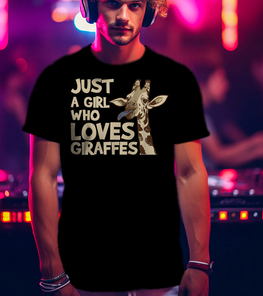 Just A Girl Who Loves Giraffes Giraffe T-Shirt