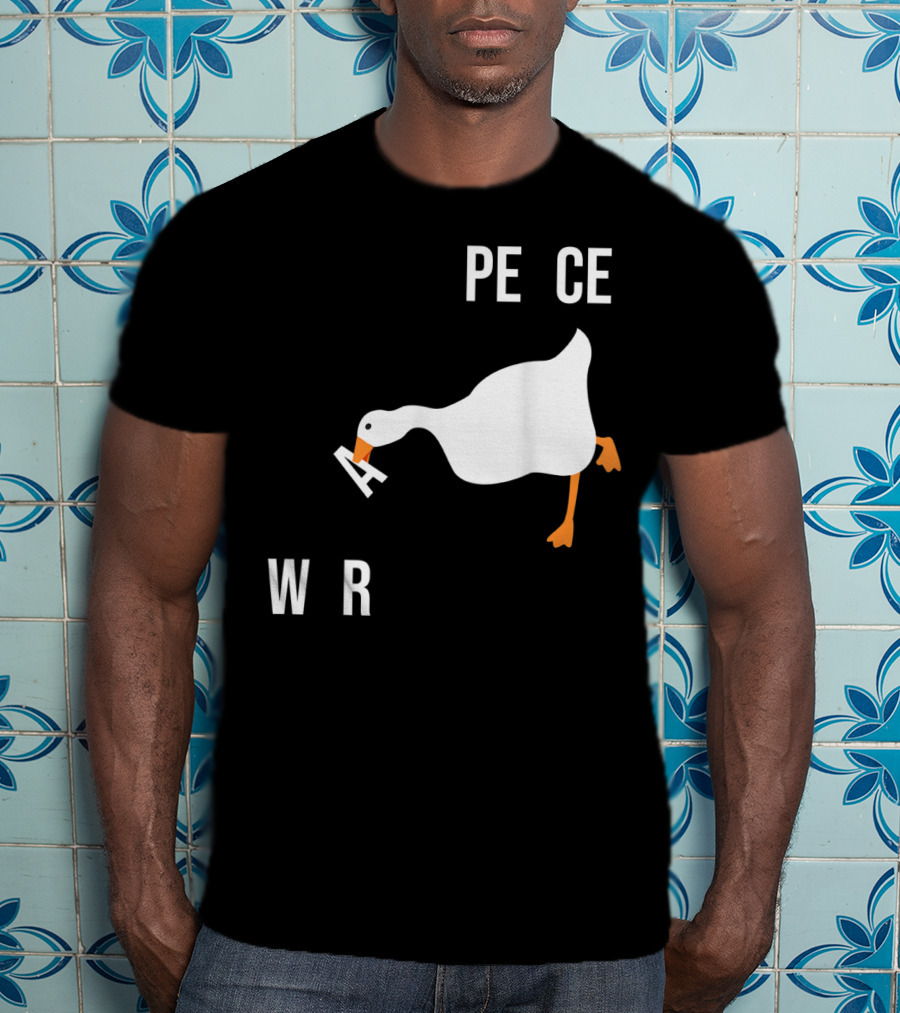Make War Not Peace Meme Goose Want Untitled Goose Game Reference T-Shirt
