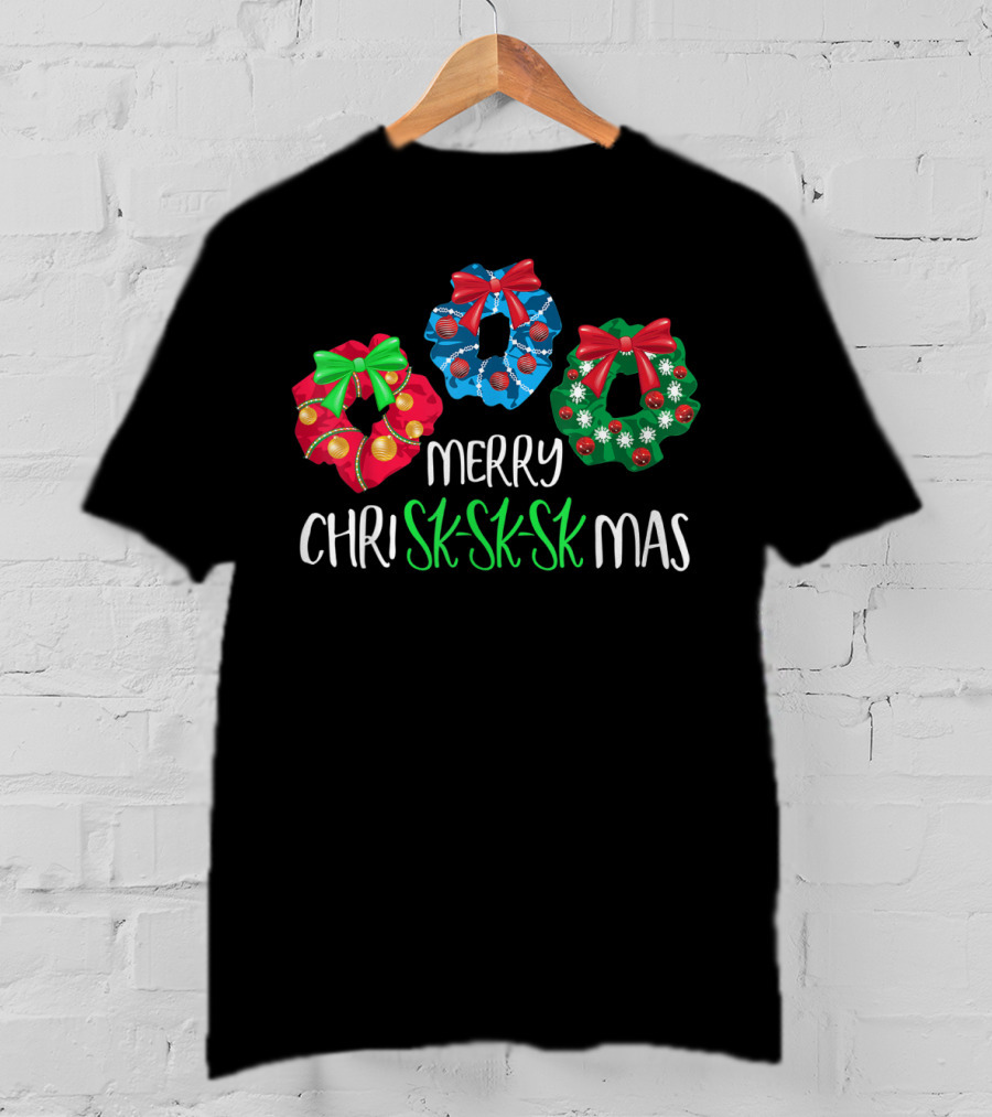 Merry ChriSKSKSKmas Scrunchie Wreaths Visco Vibes Christmas Decor T-Shirt