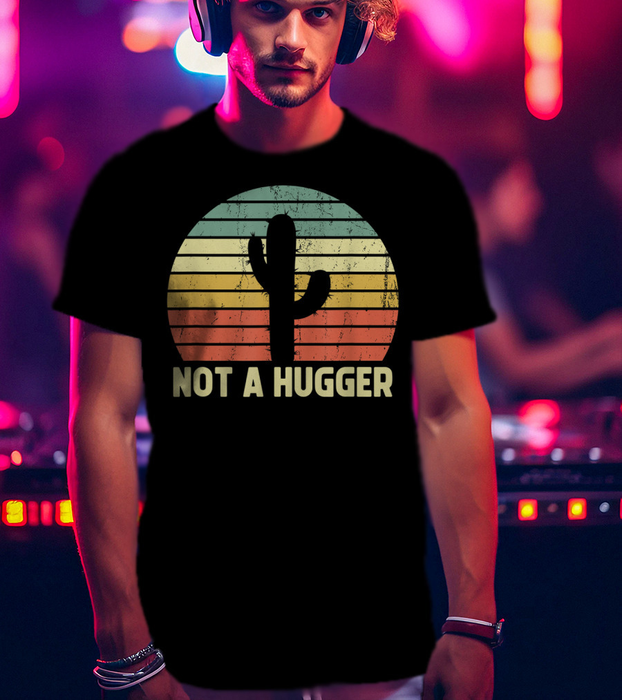 Not A Hugger Cactus Retro Sunset Sarcastic Introvert T-Shirt