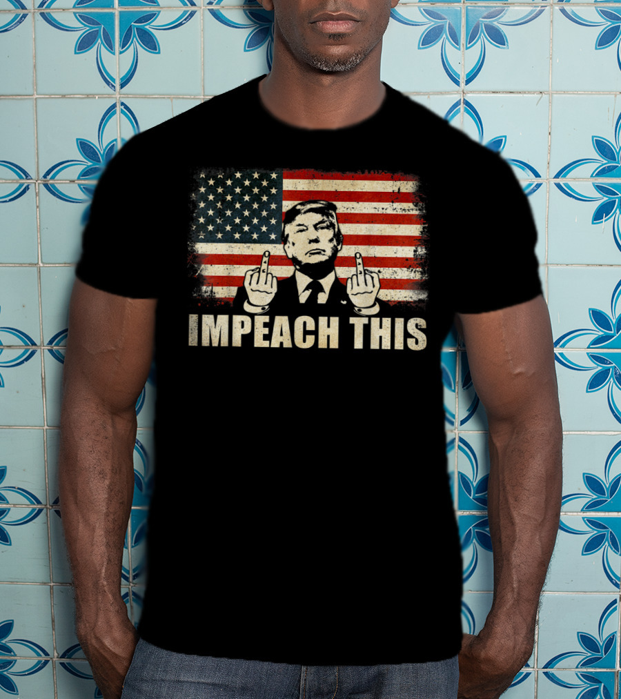 Impeach This Graphic With Flag And Political Figure T-Shirt