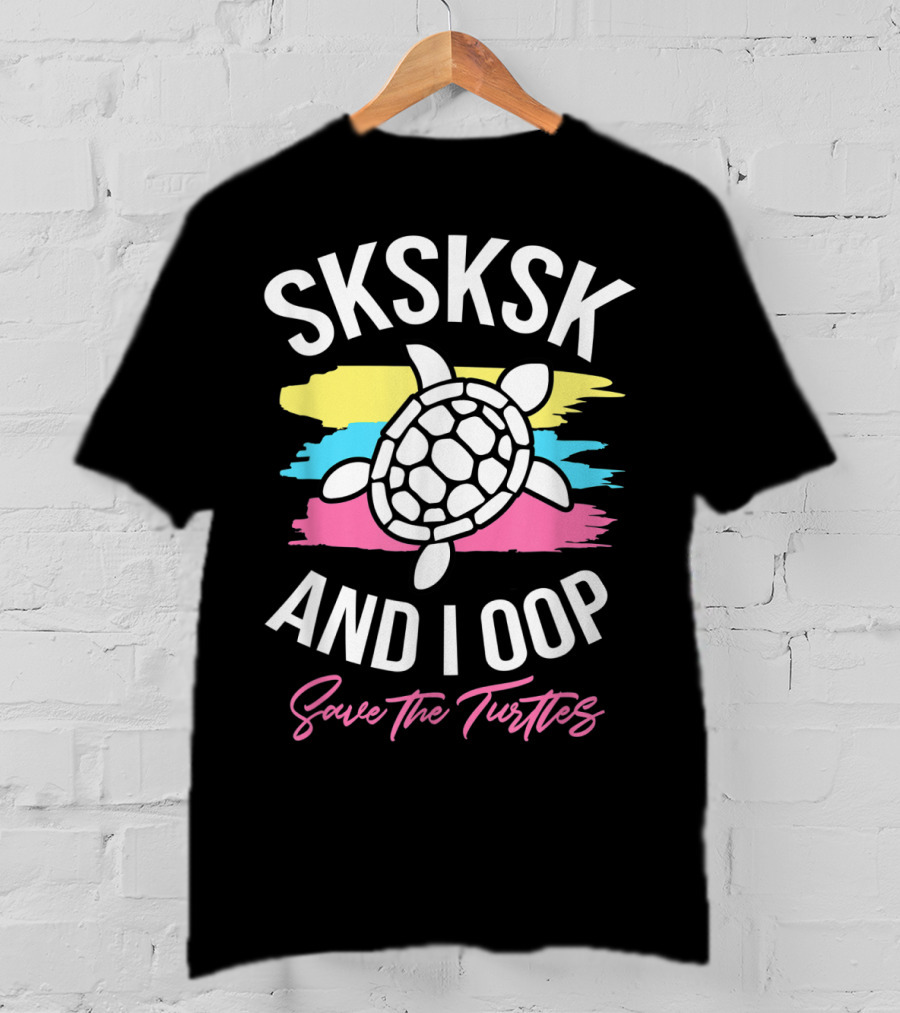 SKSKSK And I Oop Save The Turtles Sea Turtle Waves T-Shirt