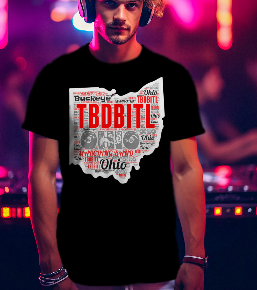 TBDBITL Ohio Buckeye Marching Band Pride T-Shirt
