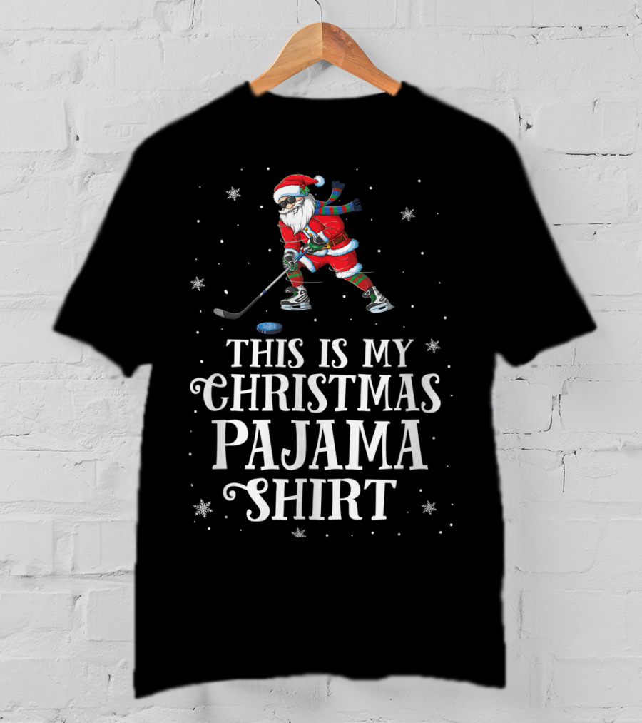 Santa Playing Hockey This Is My Christmas Pajama T-Shirt