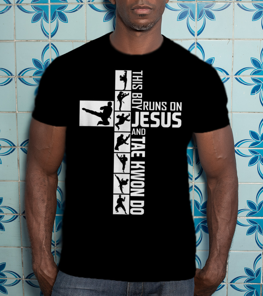 This Boy Runs On Jesus And Tae Kwon Do T-Shirt