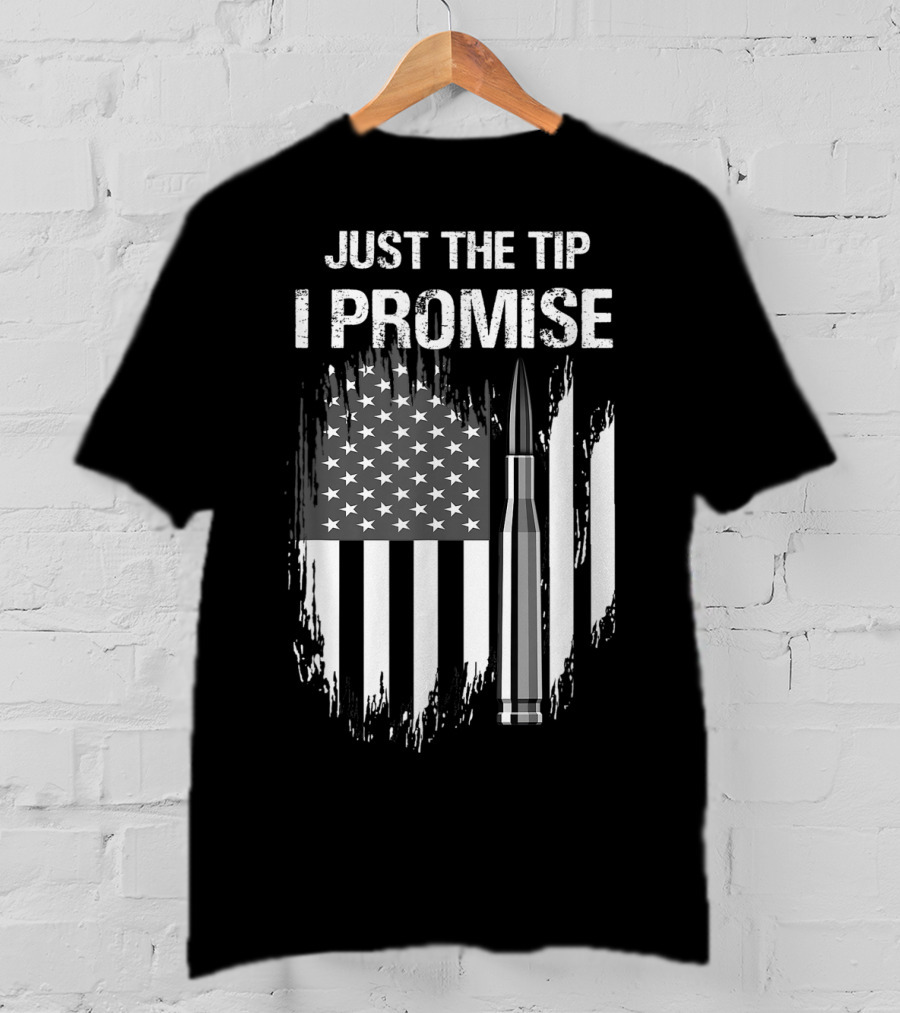 Veteran American Flag Just The Tip I Promise Bullet T-Shirt