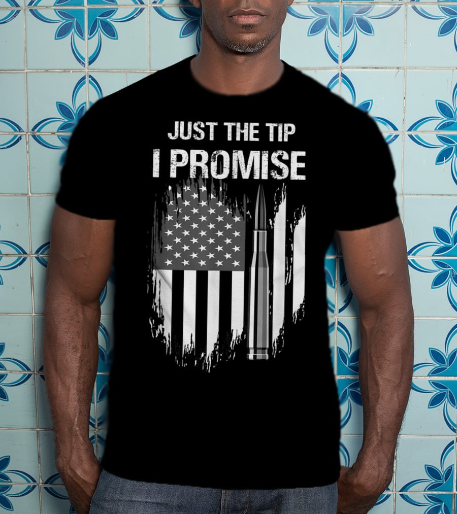 Veteran American Flag Just The Tip I Promise Bullet T-Shirt