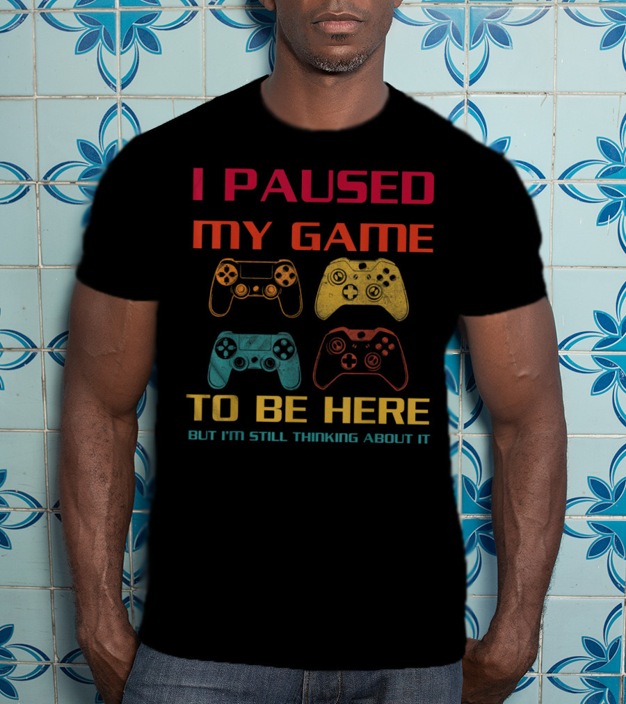 I Paused My Game To Be Here But I'm Still Thinking About It Vintage Gamer Controllers T-Shirt