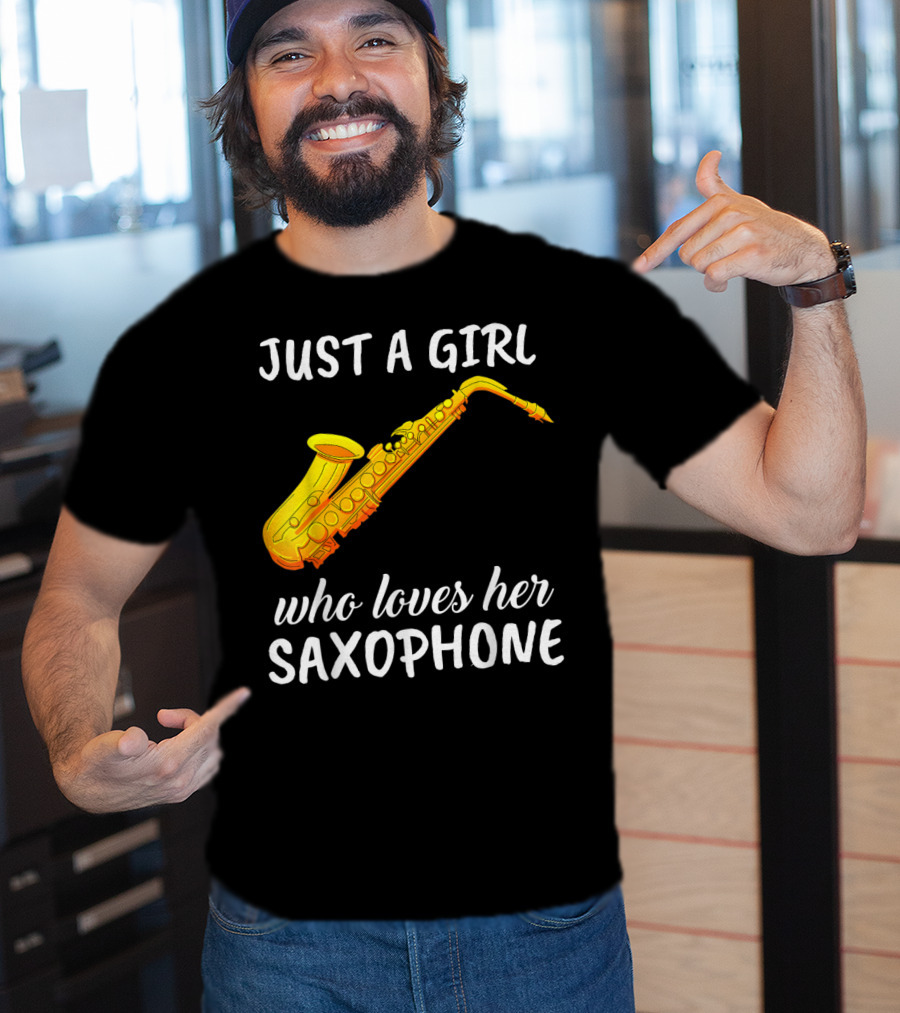 Just A Girl Who Loves Her Saxophone T-Shirt