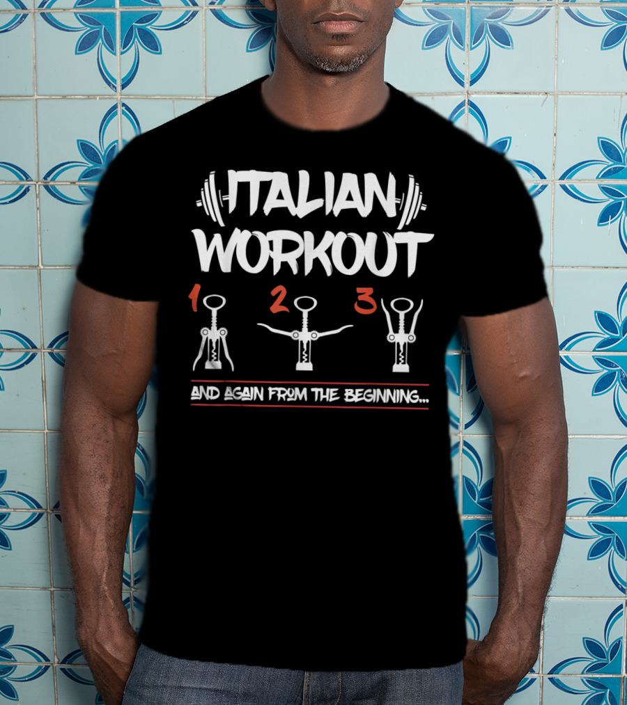 Italian Workout Wine Lover Idea With Corkscrew Exercise Steps T-Shirt