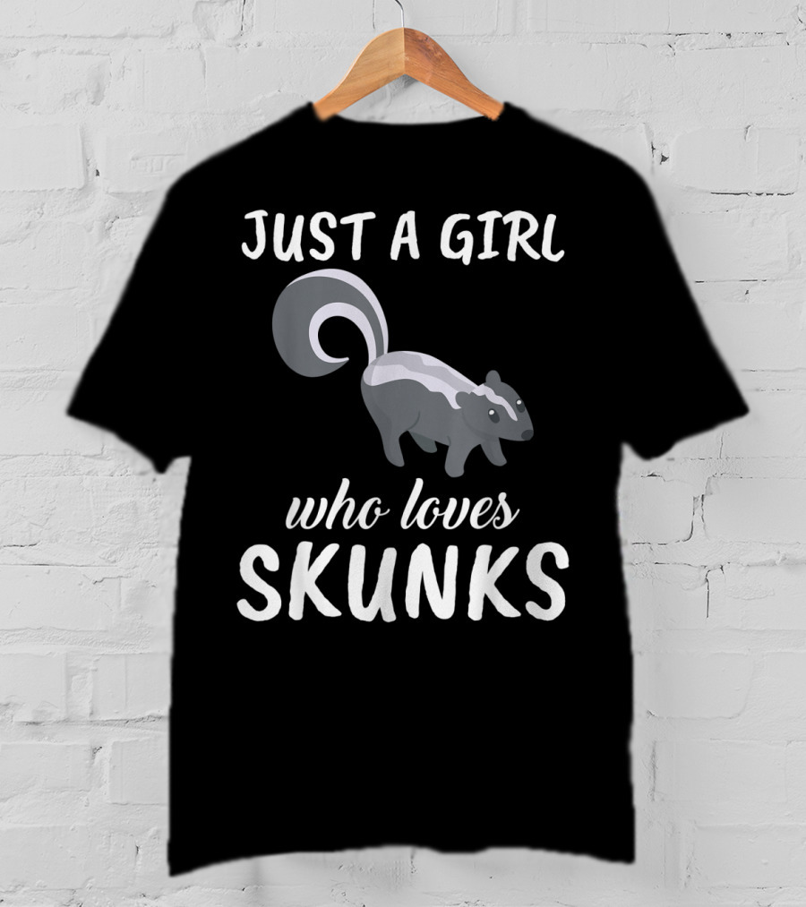 Just A Girl Who Loves Skunks T-Shirt
