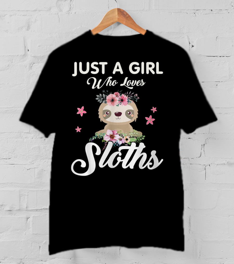 Just A Girl Who Loves Sloths With Floral Accents T-Shirt