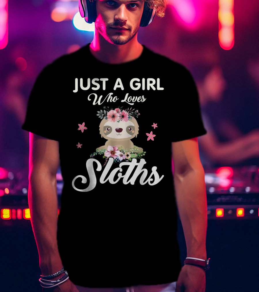 Just A Girl Who Loves Sloths With Floral Accents T-Shirt