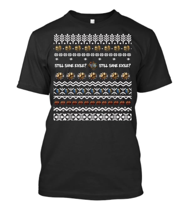 Still Sane Exile Path Of Exile T-Shirt