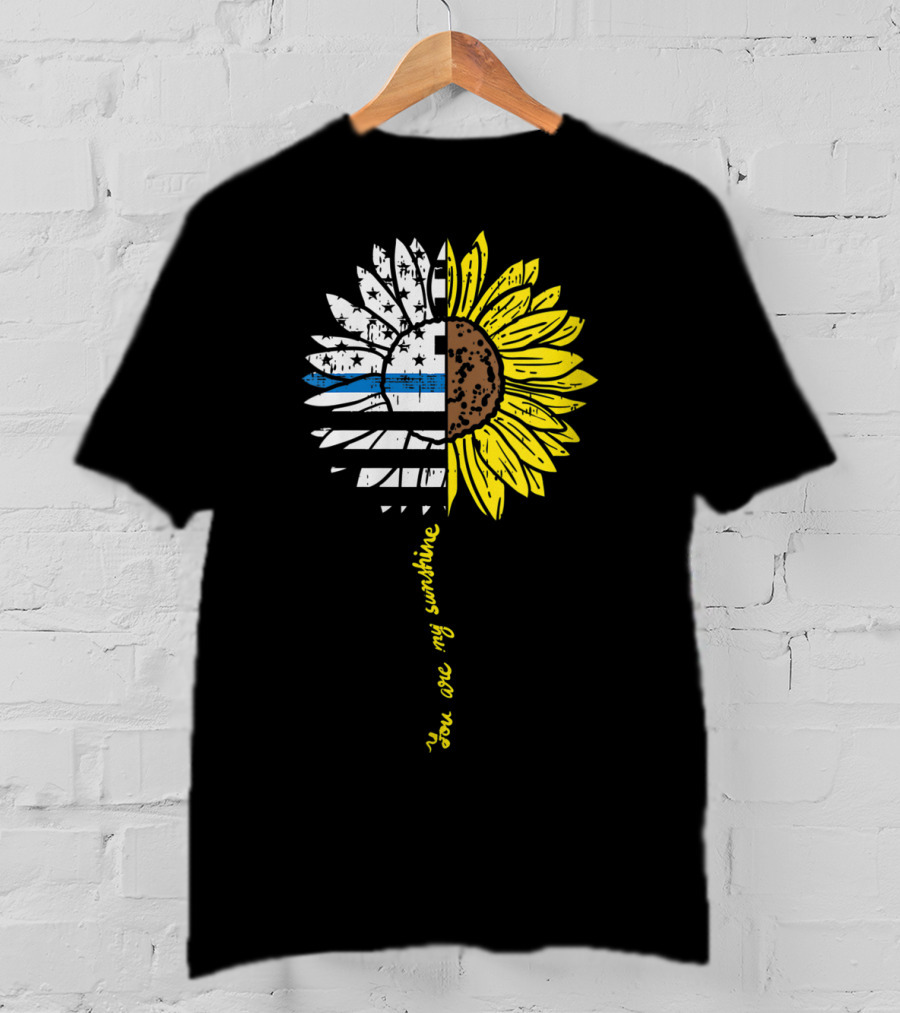 Sunflower US Flag Blue Line You Are My Sunshine Law Enforcement Police T-Shirt
