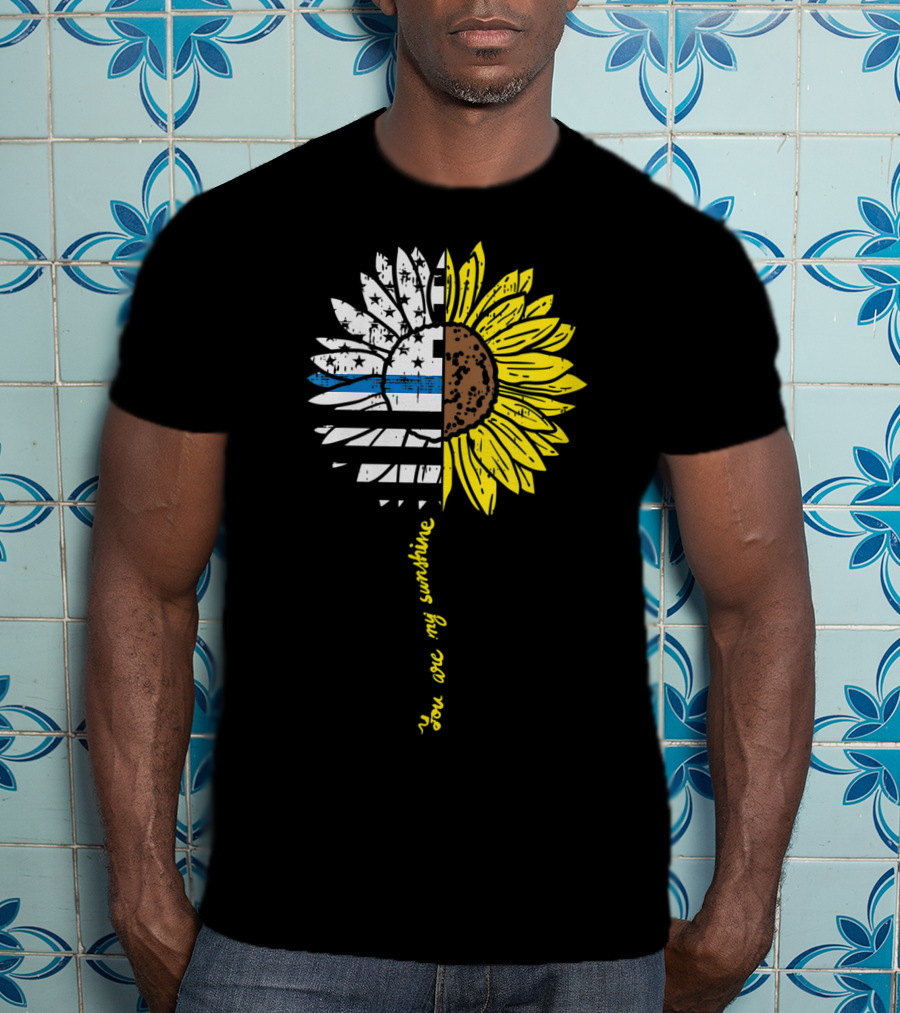 Sunflower US Flag Blue Line You Are My Sunshine Law Enforcement Police T-Shirt
