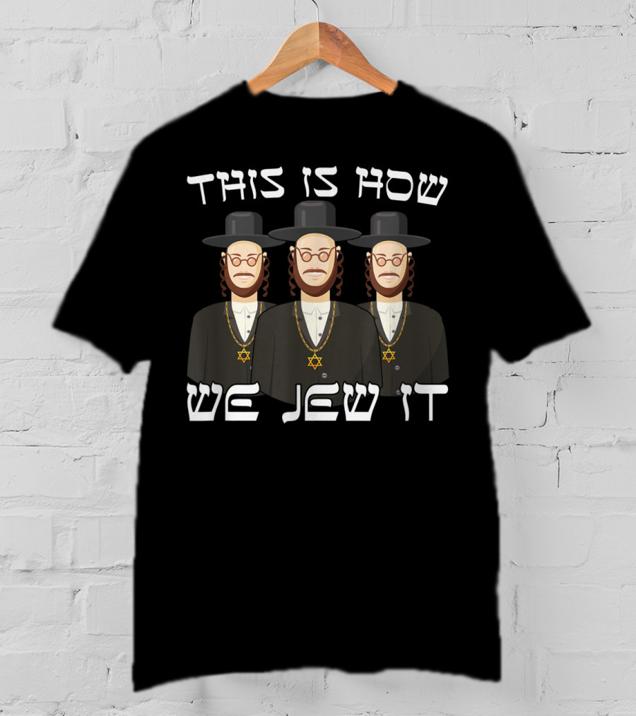 This Is How We Jew It T-Shirt