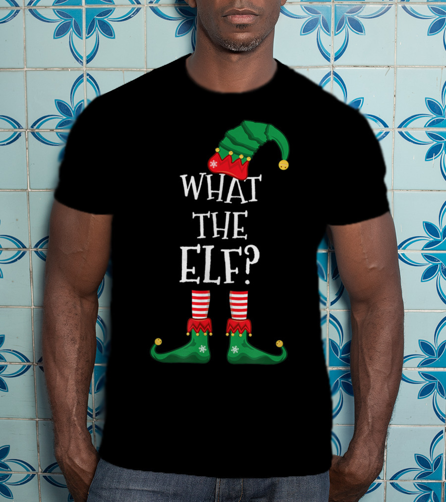 What The Elf Christmas Humor Green Hat And Shoes T-Shirt