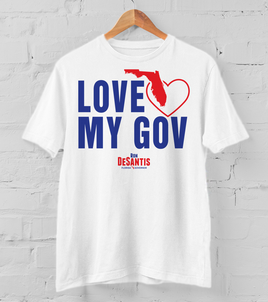 Love My Gov Florida Heart Ron DeSantis Governor T-Shirt
