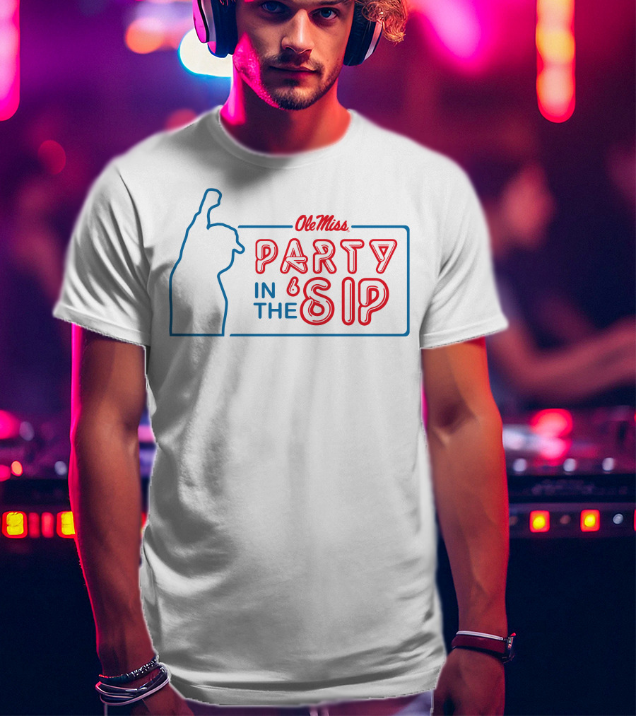 Ole Miss Party In The 'Sip Sports T-Shirt