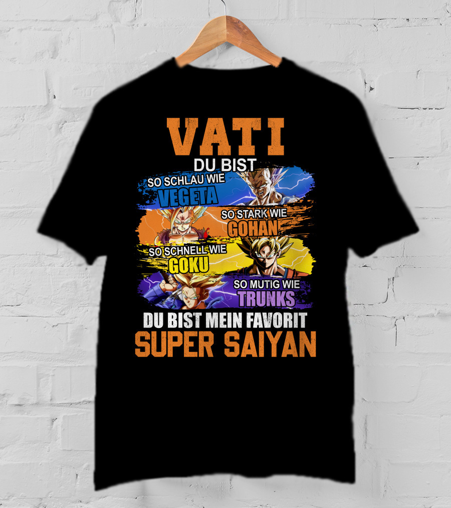 VATI Du Bist Super Saiyan Vegeta Gohan Goku Trunks Mein Favorit T-Shirt
