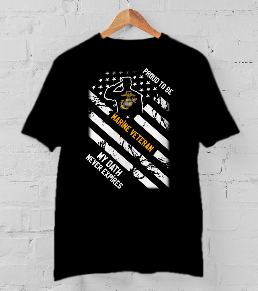 Proud To Be Marine Veteran My Oath Never Expires T-Shirt
