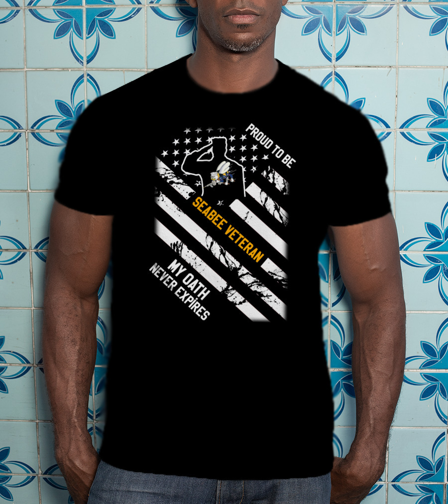 Proud To Be Seabee Veteran My Oath Never Expires T-Shirt
