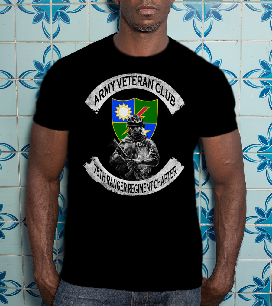 Army Veteran Club 75Th Ranger Regiment Chapter T-Shirt