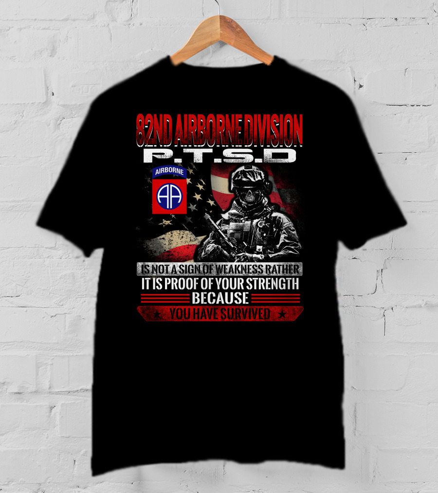 82Nd Airborne Division Ptsd Proof Of Strength You Have Survived T-Shirt
