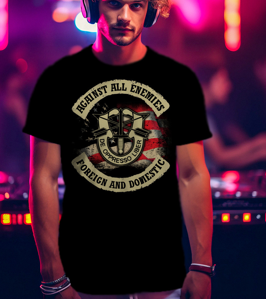 Against All Enemies Foreign And Domestic De Oppresso Liber American Flag T-Shirt