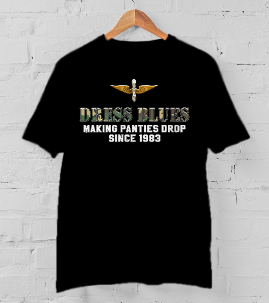 Dress Blues Making Panties Drop Since 1983 Winged Propeller T-Shirt
