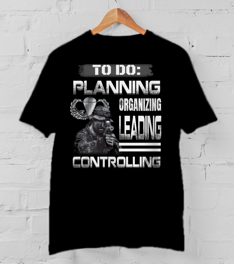 To Do: Planning Organizing Leading Controlling Paratrooper Soldier T-Shirt