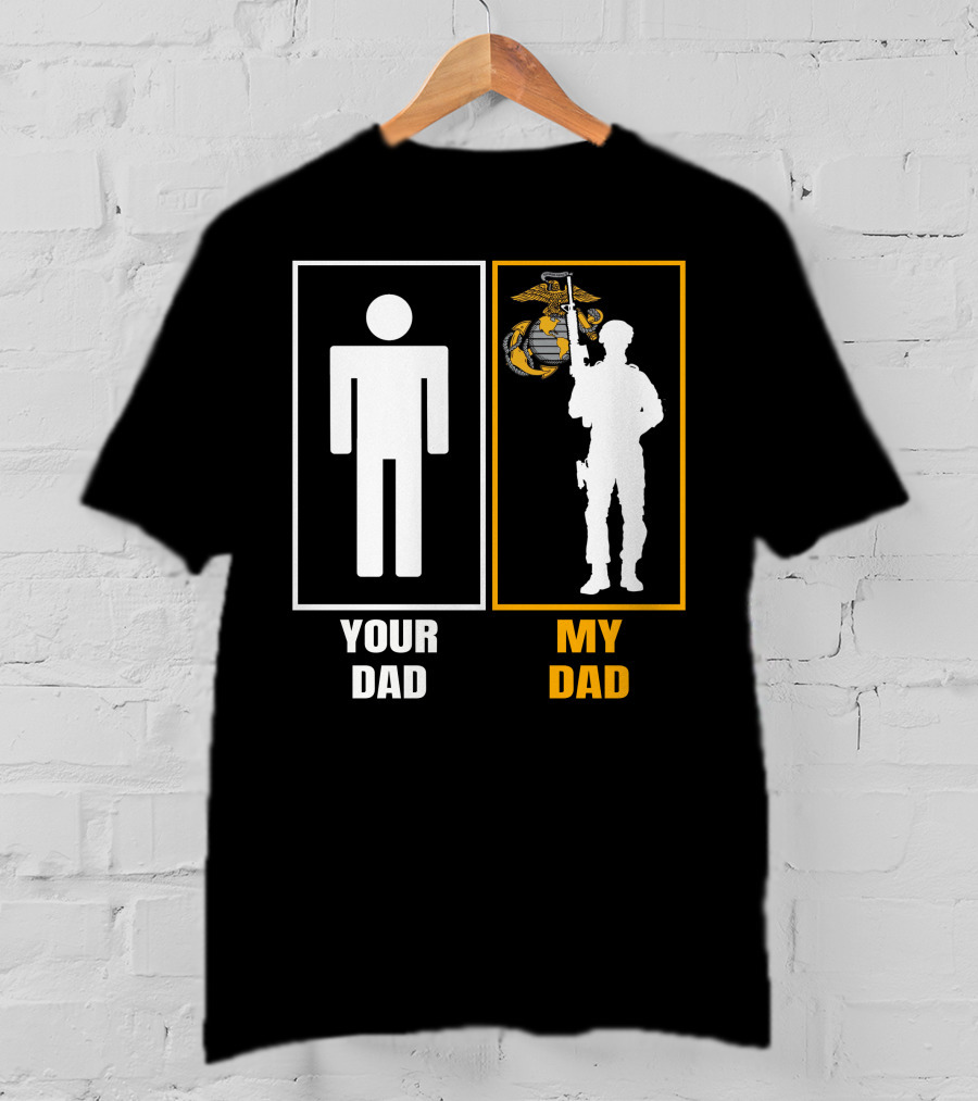 Your Dad My Dad Us Marine Corps T-Shirt