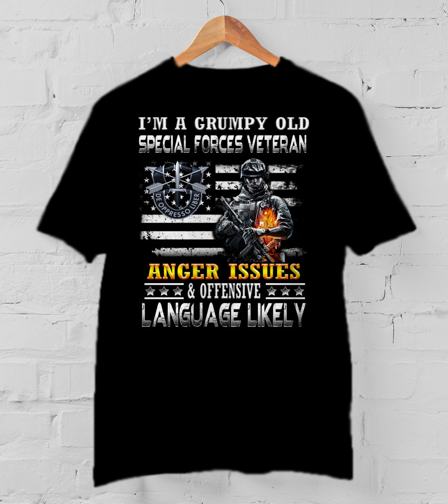 I'm A Grumpy Old Special Forces Veteran De Oppresso Liber Anger Issues & Offensive Language Likely T-Shirt