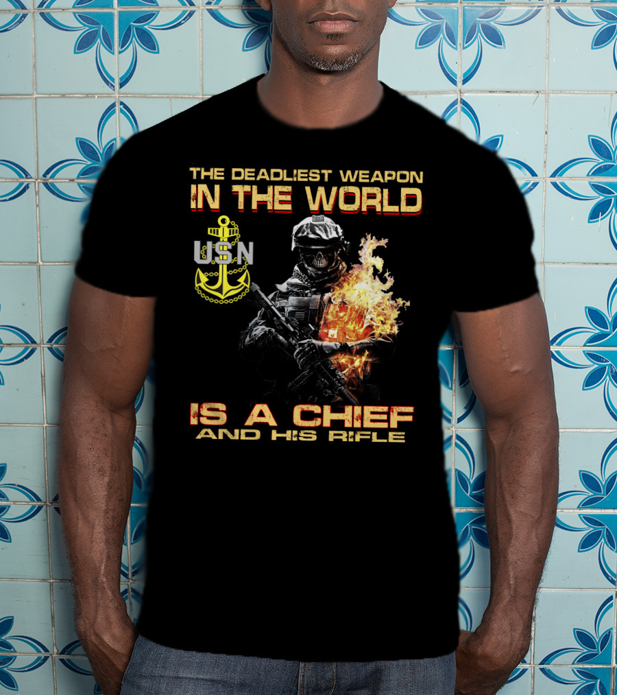 The Deadliest Weapon In The World Usn Is A Chief And His Rifle T-Shirt